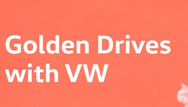 Golden Drives with VW